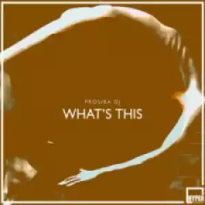 ProSiRa DJ - What’s This (Hysterical Mix)